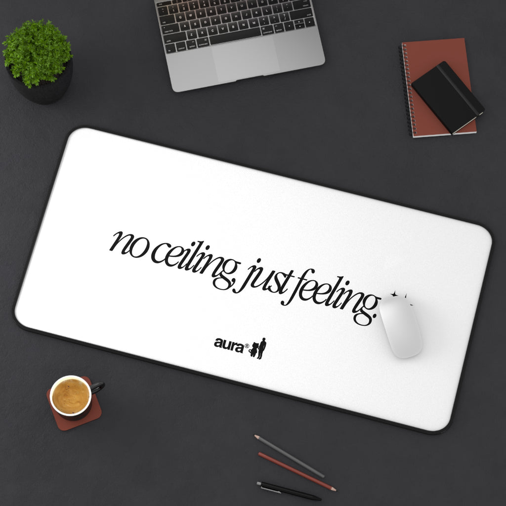 Aura "No Ceiling, Just Feeling ✨" Desk Mat