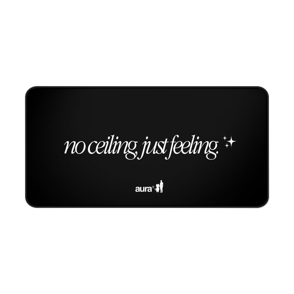 aura "No Ceiling, Just Feeling ✨" Desk Mat Black