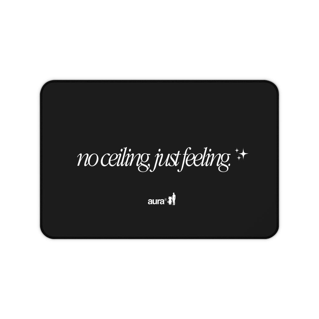 aura "No Ceiling, Just Feeling ✨" Desk Mat Black