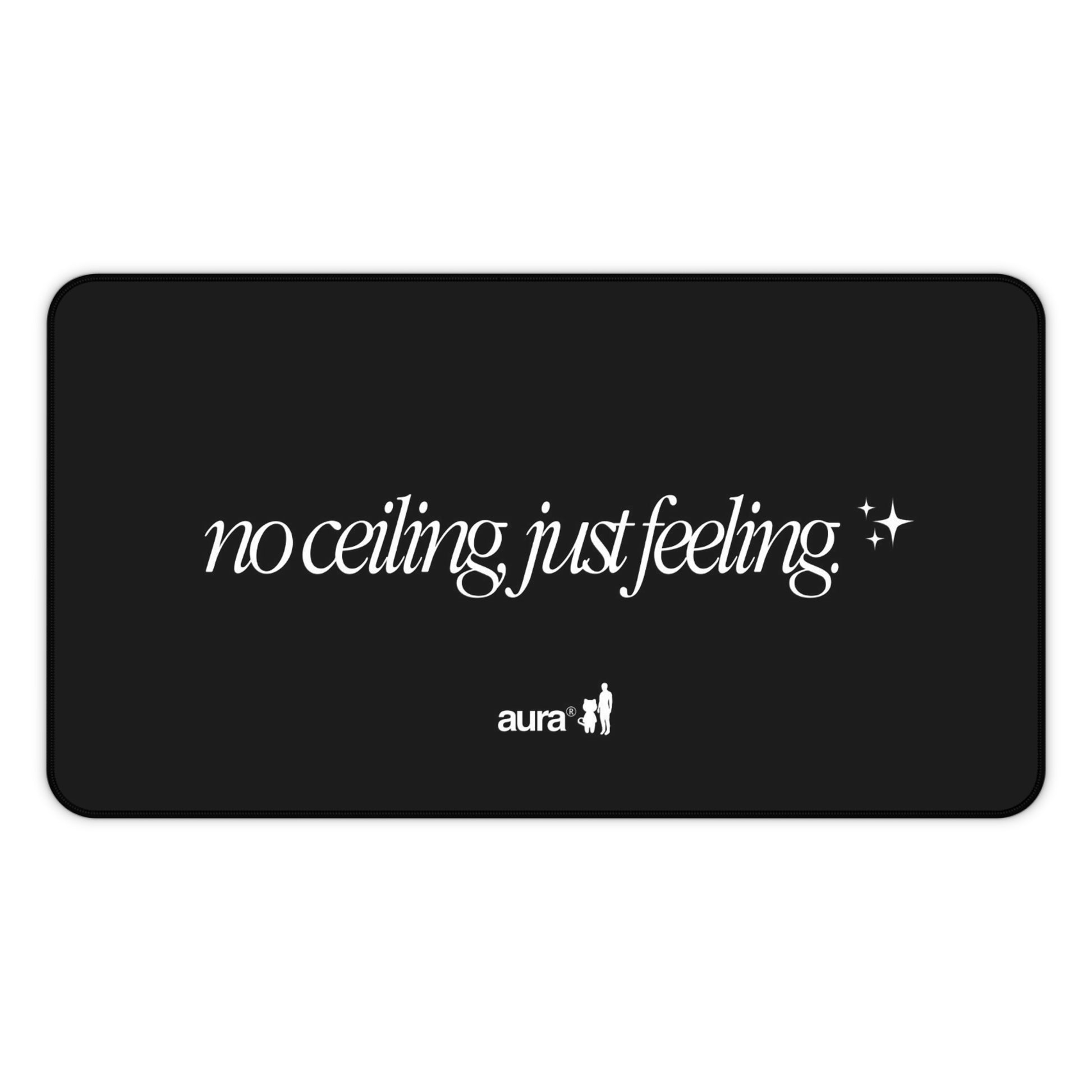 aura "No Ceiling, Just Feeling ✨" Desk Mat Black