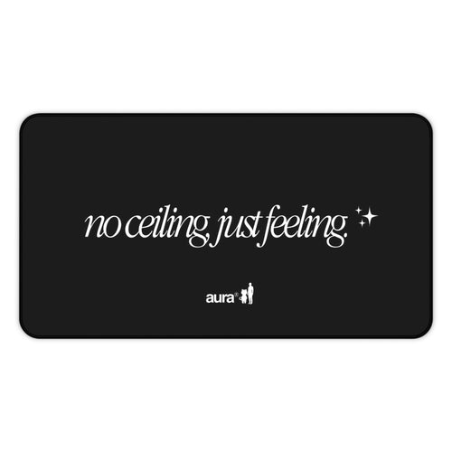 aura "No Ceiling, Just Feeling ✨" Desk Mat Black